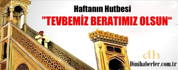 Haftanın Hutbesi, 27-06-2014 Tarihli Okunacak Hutbe-T&#252;rkiye Geneli