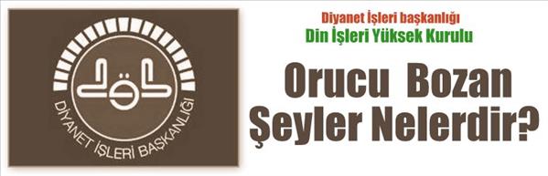 Orucu bozan şeyler nelerdir?