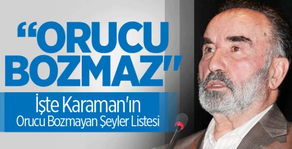 Karaman'ın Orucu Bozmayan Şeyler Listesi