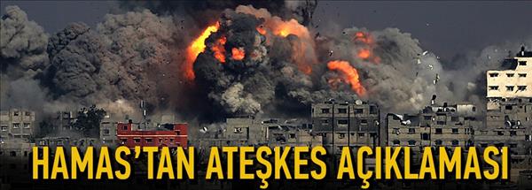 Hamas&#39;tan ateşkes a&#231;ıklaması