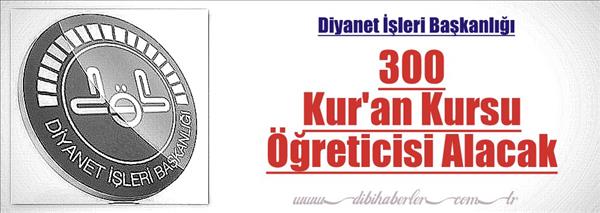 Diyanet 300 Kur&#39;an Kursu &#214;ğreticisi Alacak