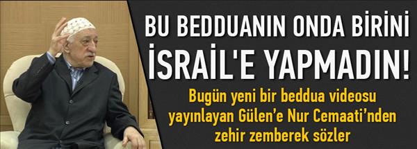 Bu bedduanın onda birini İsrail'e yapmadın!