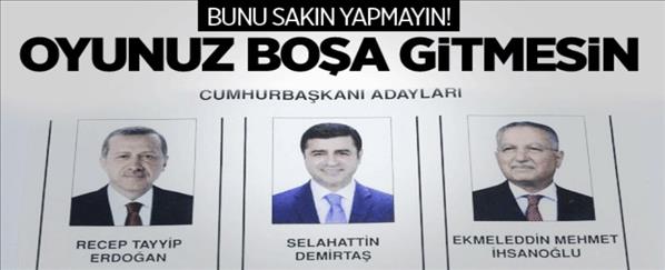 Yarın sandıkta dikkatli olun! Oyunuz boşa gitmesin
