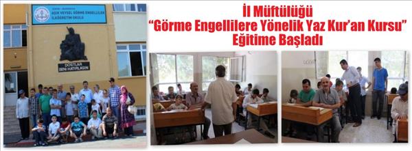 Görme Êngellilere Kur'an Eğitimi Başladı