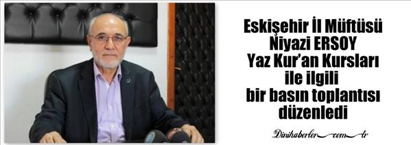 Eskişehir M&#252;ft&#252;l&#252;ğ&#252;nden Yaz Kuran Kursları Hakkında Basın Toplantısı