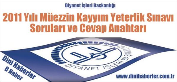 2011 Yılı M&#252;ezzin Kayyum Yeterlik Sınavı Soruları ve Cevap Anahtarı