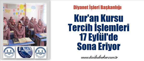 Kur&#39;an Kursu &#214;ğreticisi Tercih İşlemleri 17 Eyl&#252;l&#39;de Son Buluyor