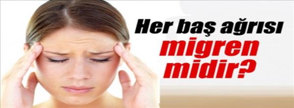 Her baş ağrısı migren midir?