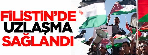 Hamas ve El Fetih hareketi uzlaştı