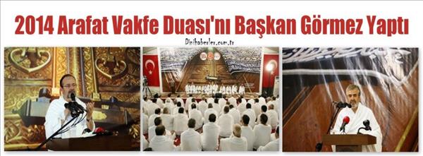 Arafat Vakfe Duası nı Başkan G&#246;rmez Yaptı...