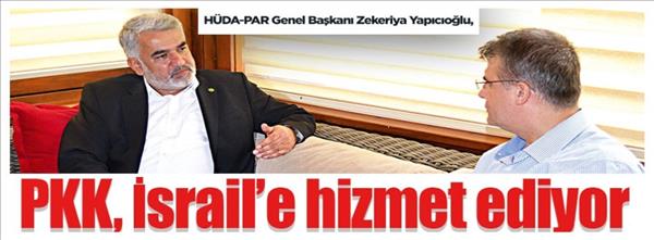 PKK, İsrail’e hizmet ediyor