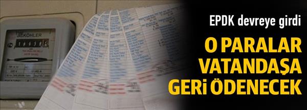 O paralar vatandaşa geri &#246;denecek
