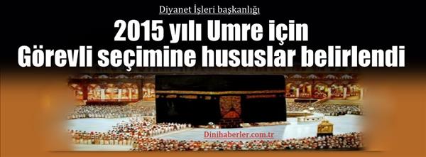 2015 yılı Umre görevli seçimine ilişkin hususlar belirlendi.