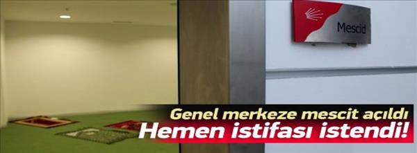 CHP genel merkezine mescit açıldı, parti bölündü