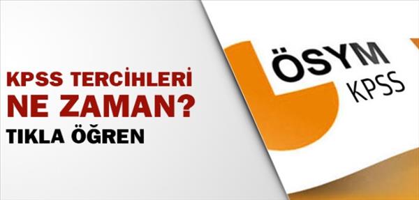 KPSS Tercihleri Ne Zaman Tıkla &#214;ğren…