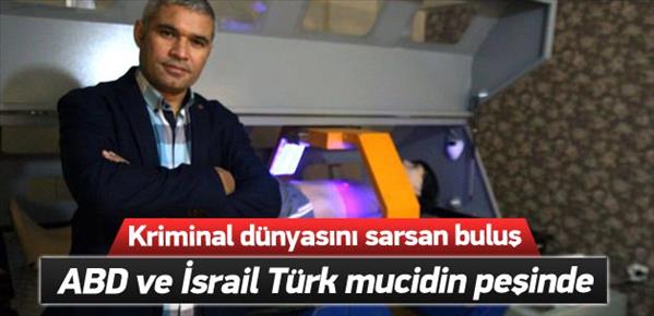 ABD ve İsrail T&#252;rk mucidin peşinde