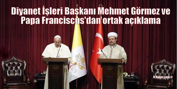 Başkan G&#246;rmez ve Papa Franciscus’dan ortak a&#231;ıklama