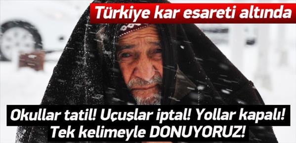 Okullar tatil, u&#231;uşlar iptal, yolları kapalı