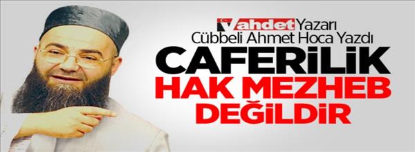 Caferilik hak mezheb değildir