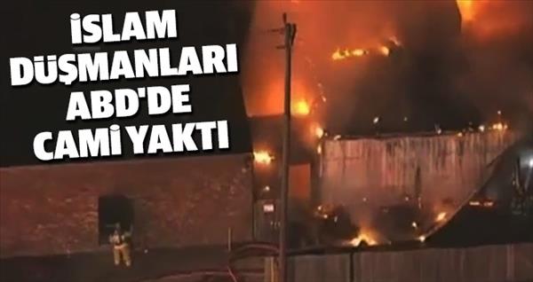 İslam düşmanları ABD'de cami yaktı