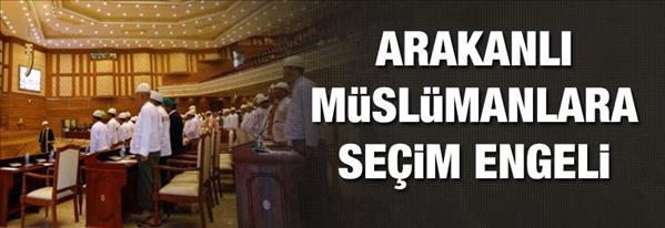 Arakanlı M&#252;sl&#252;manlara se&#231;im engeli