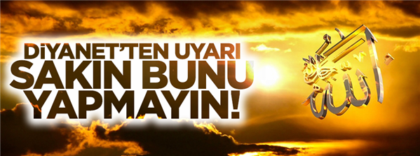 Diyanet ten uyarı Bu isimleri koymayın