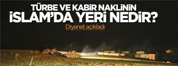 T&#252;rbe ve kabir naklinin İslam da yeri nedir