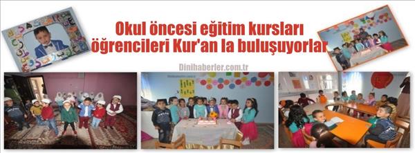 Okul &#246;ncesi Kur an kursu &#246;ğrencileri Kur an la buluşuyor