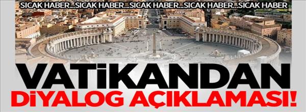 Vatikan dan M&#252;sl&#252;manlarla Diyalog A&#231;ıklaması