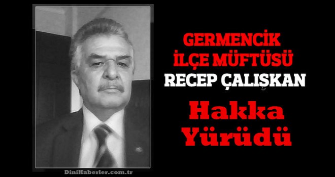 Germencik Müftüsü Recep Çalışkan Hakka Yürüdü