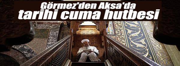 Başkan Görmez den Mescid i Aksa da tarihi hutbe