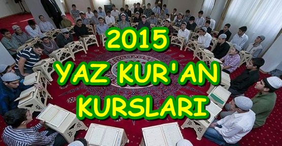 2015 Yaz Kur an Kursları Uygulama Esasları