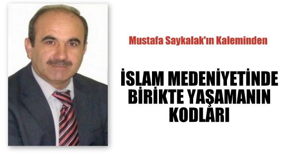 İSLAM MEDENİYETİNDE BİRİKTE YAŞAMANIN KODLARI