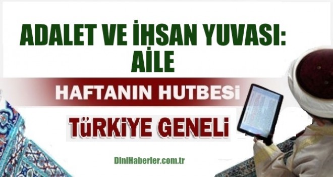 Diyanet 11.05.2018 Tarihli Cuma Hutbesi