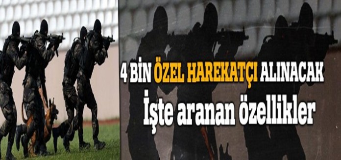 4 bin özel harekatçı alınacak