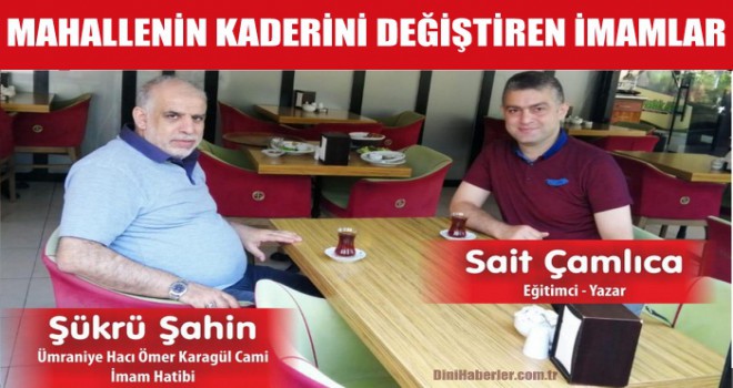 Mahallenin Geleceği İçin Çalışan İmam, Şükrü Şahin