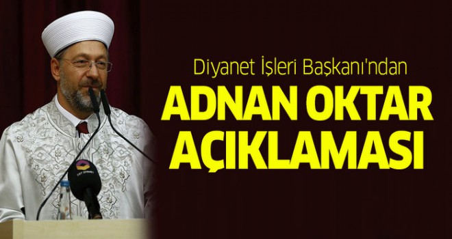 Diyanet İşleri Başkanı Erbaş'tan Adnan Oktar açıklaması
