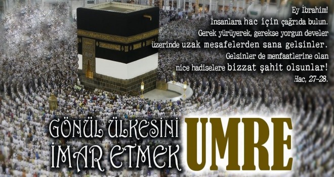 Umre: Gönül ülkesini imar etmek…