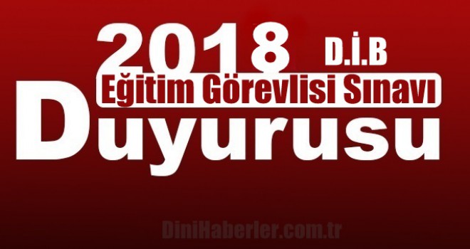 2018 Yılı Eğitim Görevlisi Sınavı (Sözlü) Yer ve Tarih Duyurusu