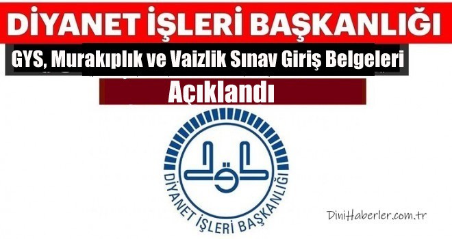 GYS, Murakıplık ve Vaizlik Sınav Giriş Belgeleri yayınlandı