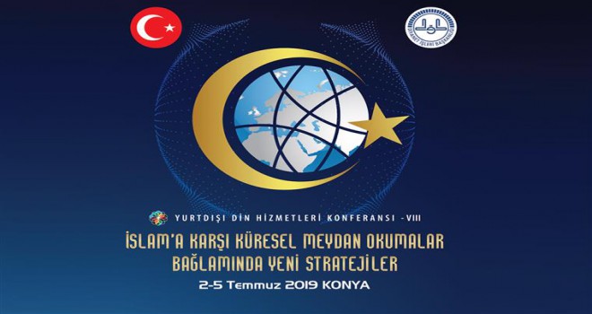 8. Yurtdışı Din Hizmetleri Konferansı Konya’da yapılacak