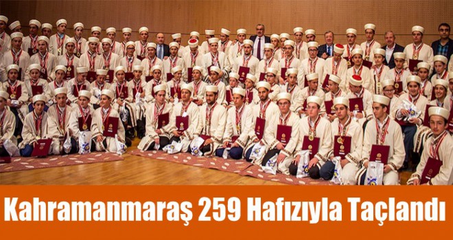 Kahramanmaraş 259 Hafızıyla Taçlandı