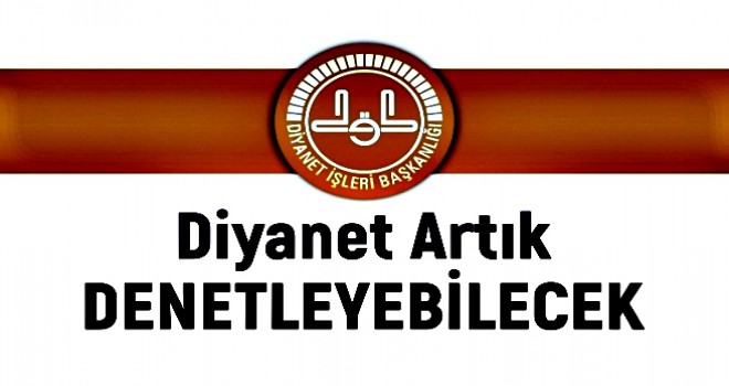 Diyanet Artık Denetleyebilecek