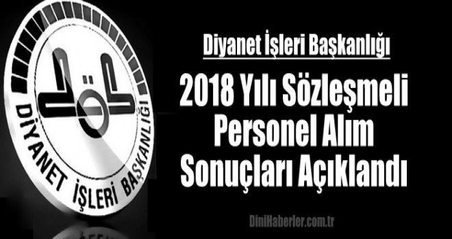 2018 Yılı Sözleşmeli Personel Alım Sonuçları Açıklandı