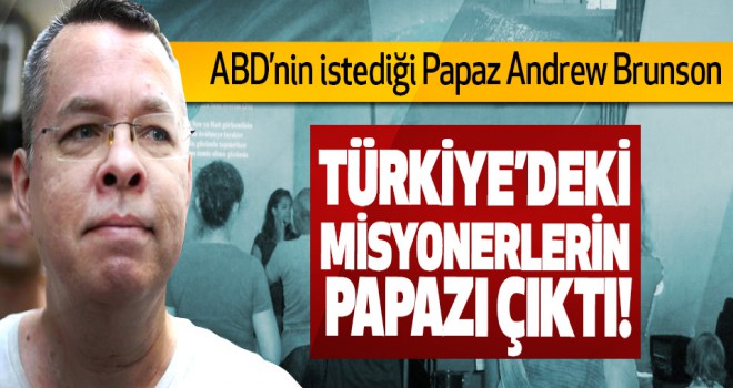 Türkiye’deki misyonerlerin papazı çıktı!