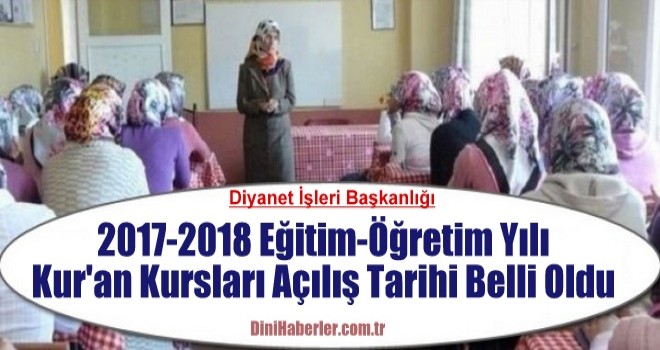 2017-2018 Eğitim-Öğretim Yılı Kur'an Kursları Açılış Tarihi Belli Oldu