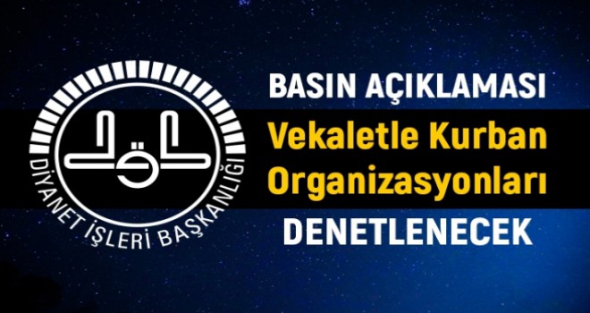 Diyanet Vekaletle Kurban Organizasyonlarını Denetleyecek