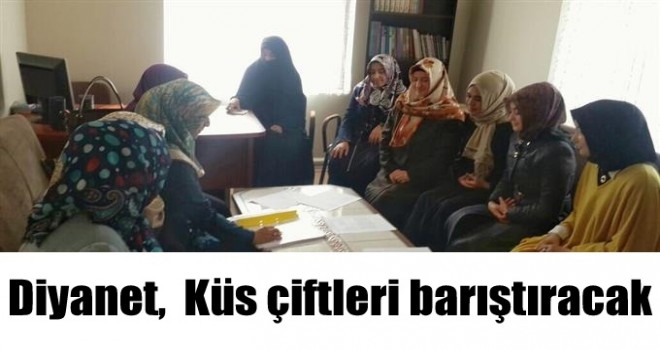 Diyanet, Küs çiftleri barıştıracak