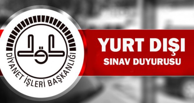 Yurtdışı Kısa Süreli Din Görevlisi Mesleki Yeterlilik Sınav Tarihleri