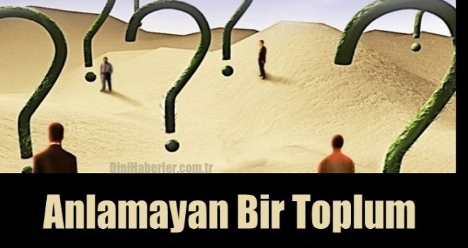 Anlamayan Bir Toplum